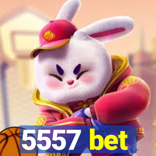 5557 bet